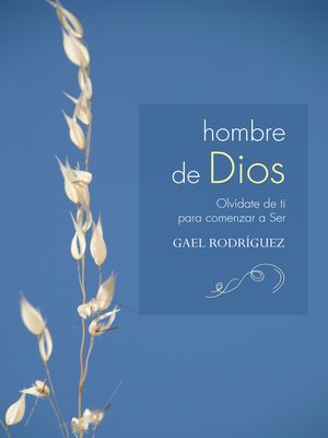 cover image of Hombre de Dios. Olvídate de ti para comenzar a Ser